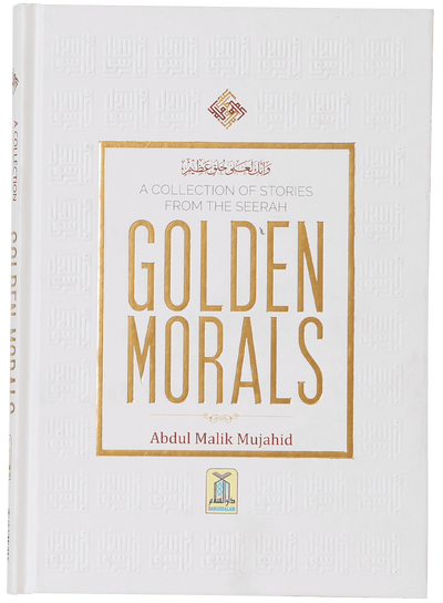 A Collection of Stories from the Seerah Golden Morals